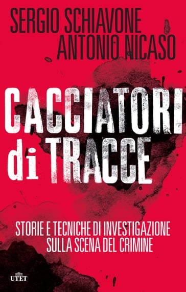 Cacciatori di tracce - Antonio Nicaso - Sergio Schiavone