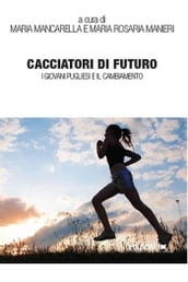 Cacciatori di futuro. I giovani pugliesi e il cambiamento