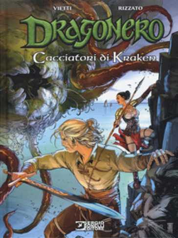 Cacciatori di kraken. Dragonero - Stefano Vietti - Francesco Rizzato