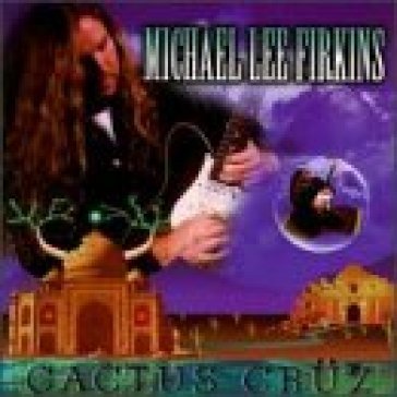 Cactus cruz - Michael Lee Firkins