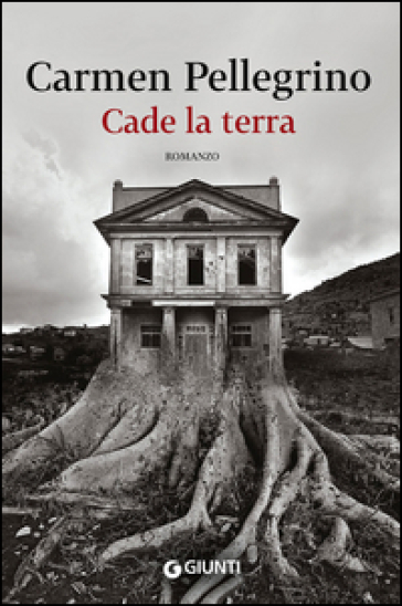 Cade la terra - Carmen Pellegrino