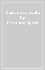 Cade una nuvola