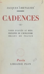 Cadences (2). Voies d accès au réel, principes de l humanisme, images de France