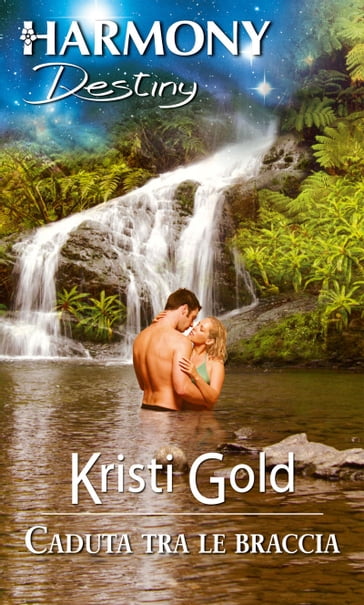 Caduta tra le braccia - Kristi Gold