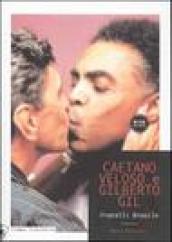 Caetano Veloso, Gilberto Gil. Fratelli Brasile