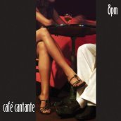 Cafe cantante 8pm