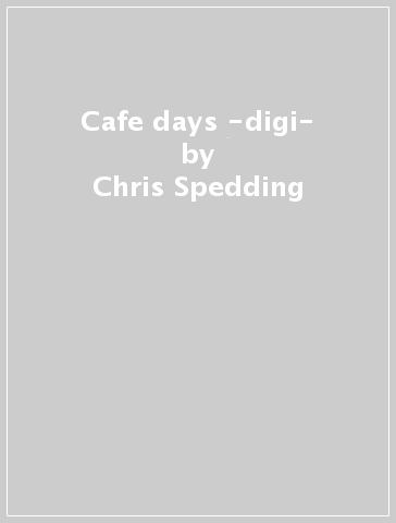 Cafe days -digi- - Chris Spedding