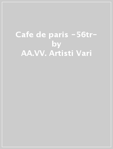 Cafe de paris -56tr- - AA.VV. Artisti Vari