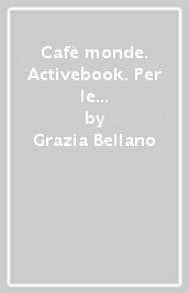 Cafè monde. Activebook. Per le Scuole superiori. Con e-book. Con espansione online. Vol. 1
