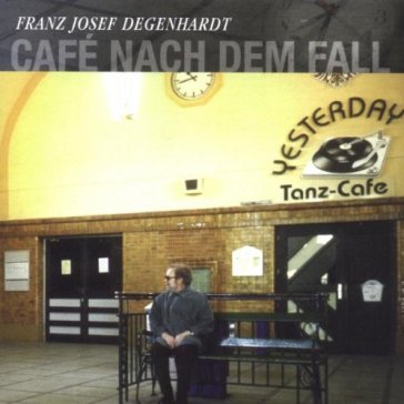 Cafe nach dem fall - FRANZ JOSEF DEGENHARDT