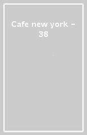 Cafe new york 38 manhattan memories
