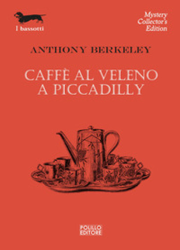 Caffè al veleno a Piccadilly - Anthony Berkeley