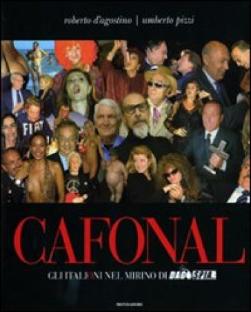 Cafonal. Gli «italioni» nel mirino di «Dagospia». Ediz. illustrata - Roberto D