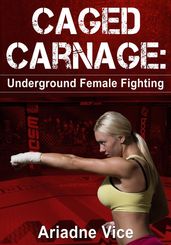 Caged Carnage: Underground Female Fighting