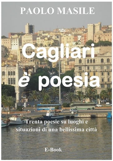 Cagliari è poesia - Paolo Masile