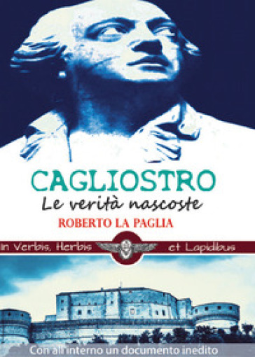 Cagliostro. Le verità nascoste - Roberto La Paglia