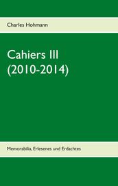 Cahiers III (2010-2014)