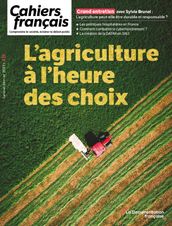 Cahiers français : L agriculture à l heure des choix - n°431