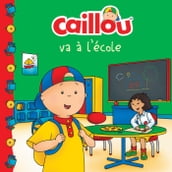 Caillou va à l école