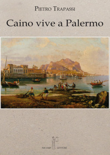 Caino vive a Palermo - Pietro Trapassi