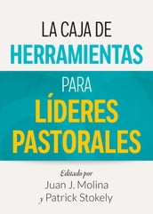 La Caja de Herramientas para Líderes Pastorales