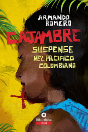 Cajambre. Suspense nel Pacifico colombiano - Armando Romero