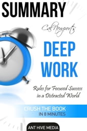 Cal Newport s Deep Work: Rules for Focused Success in a Distracted World   Summary