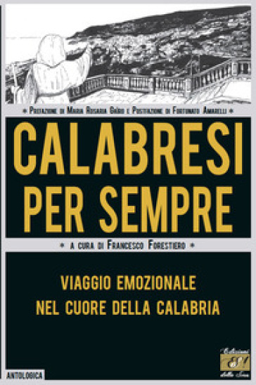 Calabresi per sempre. Viaggio emozionale nel cuore della Calabria