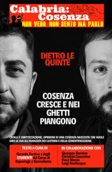 Calabria: Cosenza. Non vedo non sento ma parlo. Cosenza cresce e nei ghetti piangono - Gerardo Fortino