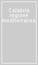 Calabria regione mediterranea