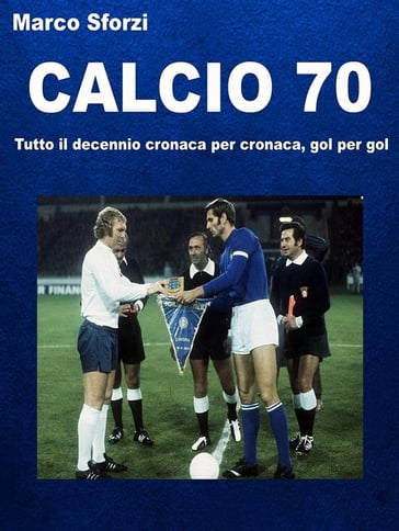 Calcio 70 - Marco Sforzi