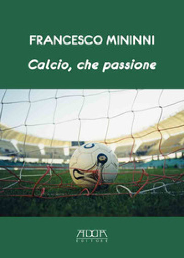 Calcio, che passione - Francesco Mininni