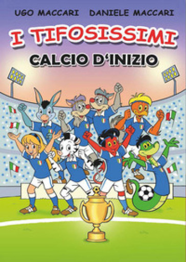 Calcio d'inizio. I tifosissimi - Daniele Maccari