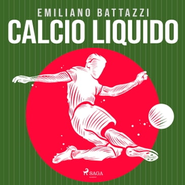 Calcio liquido - Emiliano Battazzi