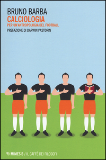 Calciologia. Per un'antropologia del football - Bruno Barba