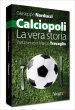 Calciopoli. La vera storia