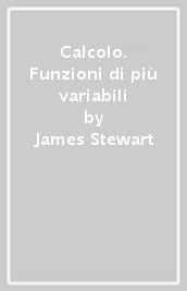 Calcolo. Funzioni di più variabili