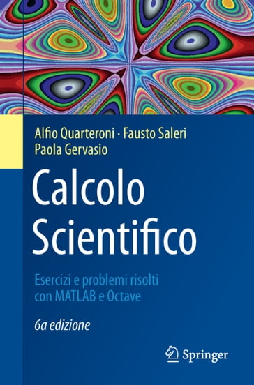 Calcolo Scientifico - Alfio Quarteroni - Fausto Saleri - Paola Gervasio