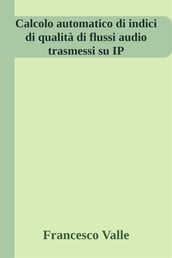 Calcolo automatico di indici di qualità di flussi audio trasmessi su IP