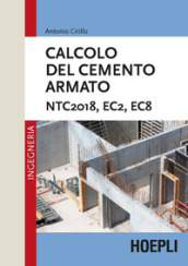 Calcolo del cemento armato. NTC2018, EC2, EC8
