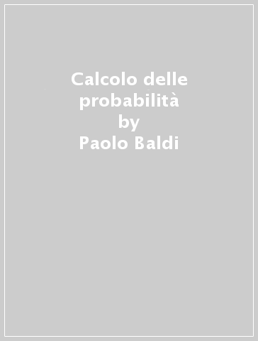 Calcolo delle probabilità - Paolo Baldi | 