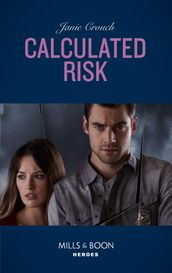 Calculated Risk (The Risk Series: A Bree and Tanner Thriller, Book 1) (Mills & Boon Heroes)