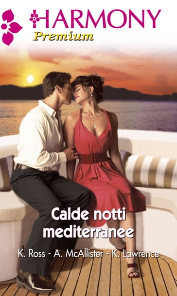 Calde notti mediterranee - Anne McAllister - Kathryn Ross - Lawrence Kim