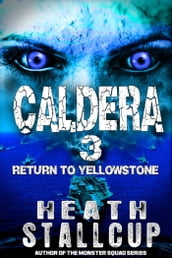 Caldera Book 3: Return To Yellowstone