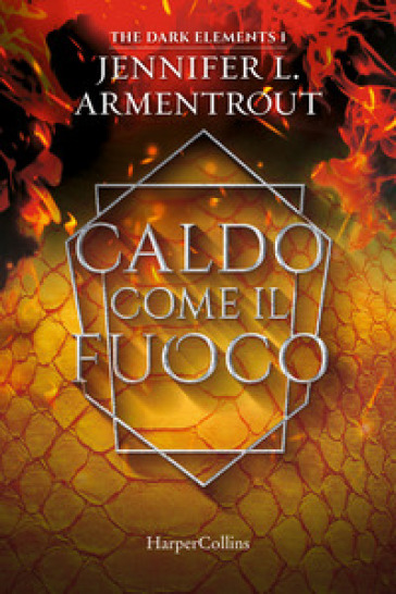 Caldo come il fuoco. The dark elements. Vol. 1 - Jennifer L. Armentrout