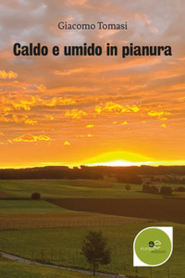 Caldo e umido in pianura - Giacomo Tomasi