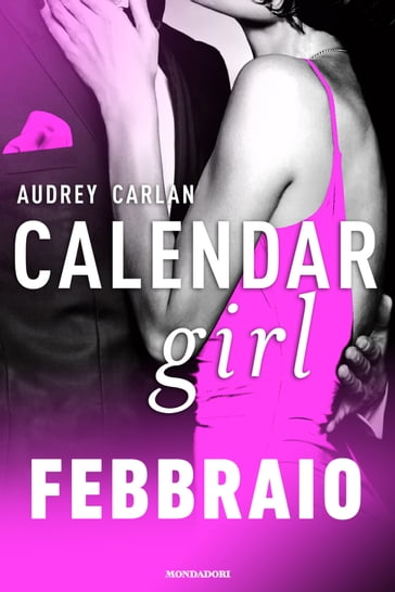 Calendar Girl. Febbraio - Audrey Carlan