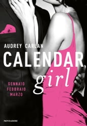 Calendar Girl. Gennaio - Febbraio - Marzo