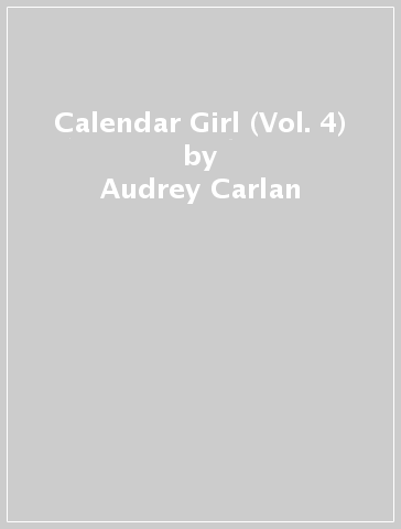 Calendar Girl (Vol. 4) - Audrey Carlan