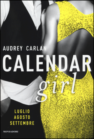 Calendar girl. Luglio, agosto, settembre - Audrey Carlan | Manisteemra.org
